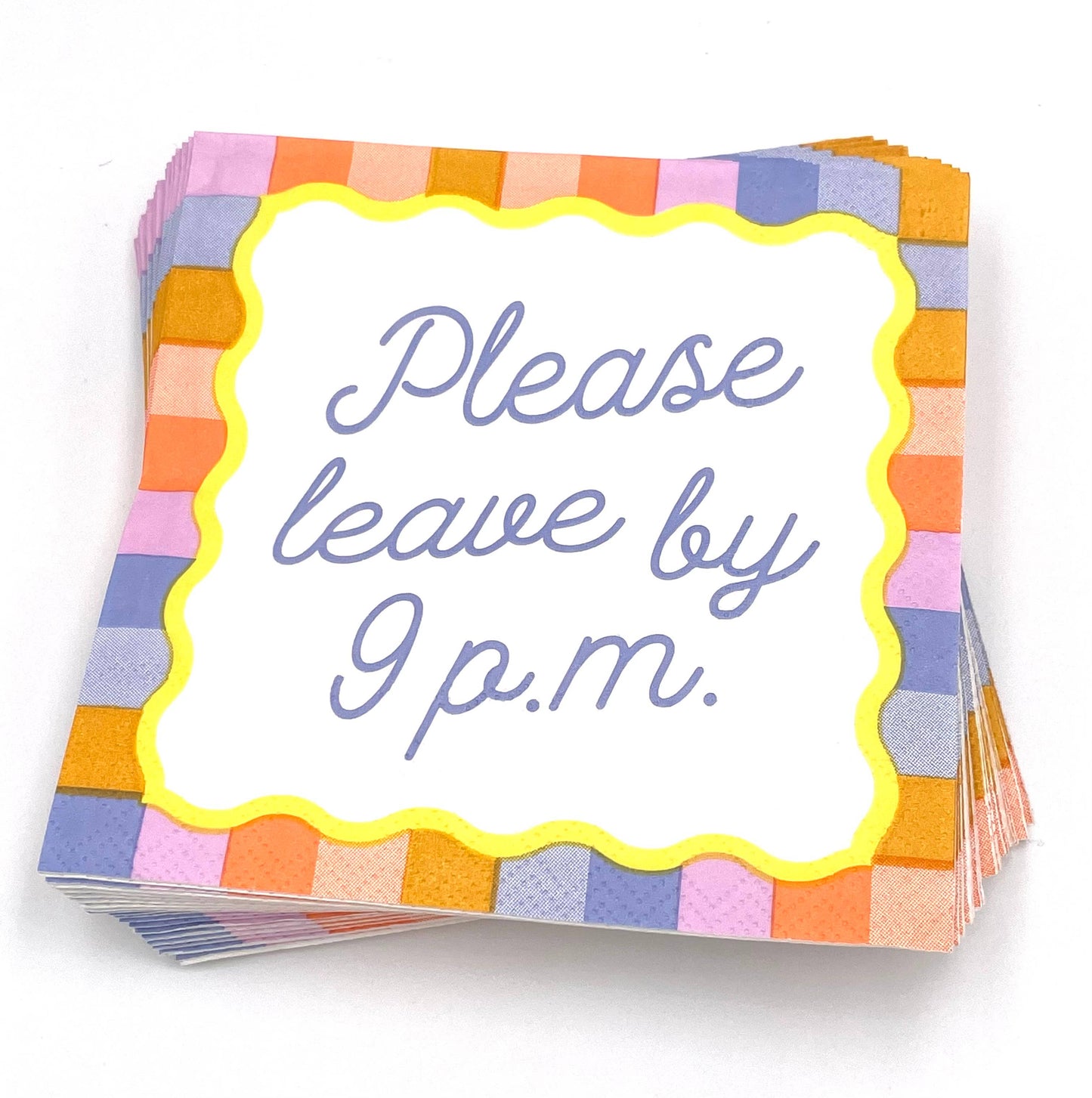 Add some humor to your next party with these "Please Leave By 9 PM" cocktail napkins! With a colorful design and 3ply material, these 5"x5" napkins are perfect for any gathering. Keep things light and fun with these quirky napkins. (Please don't make us kick you out at 9 PM)