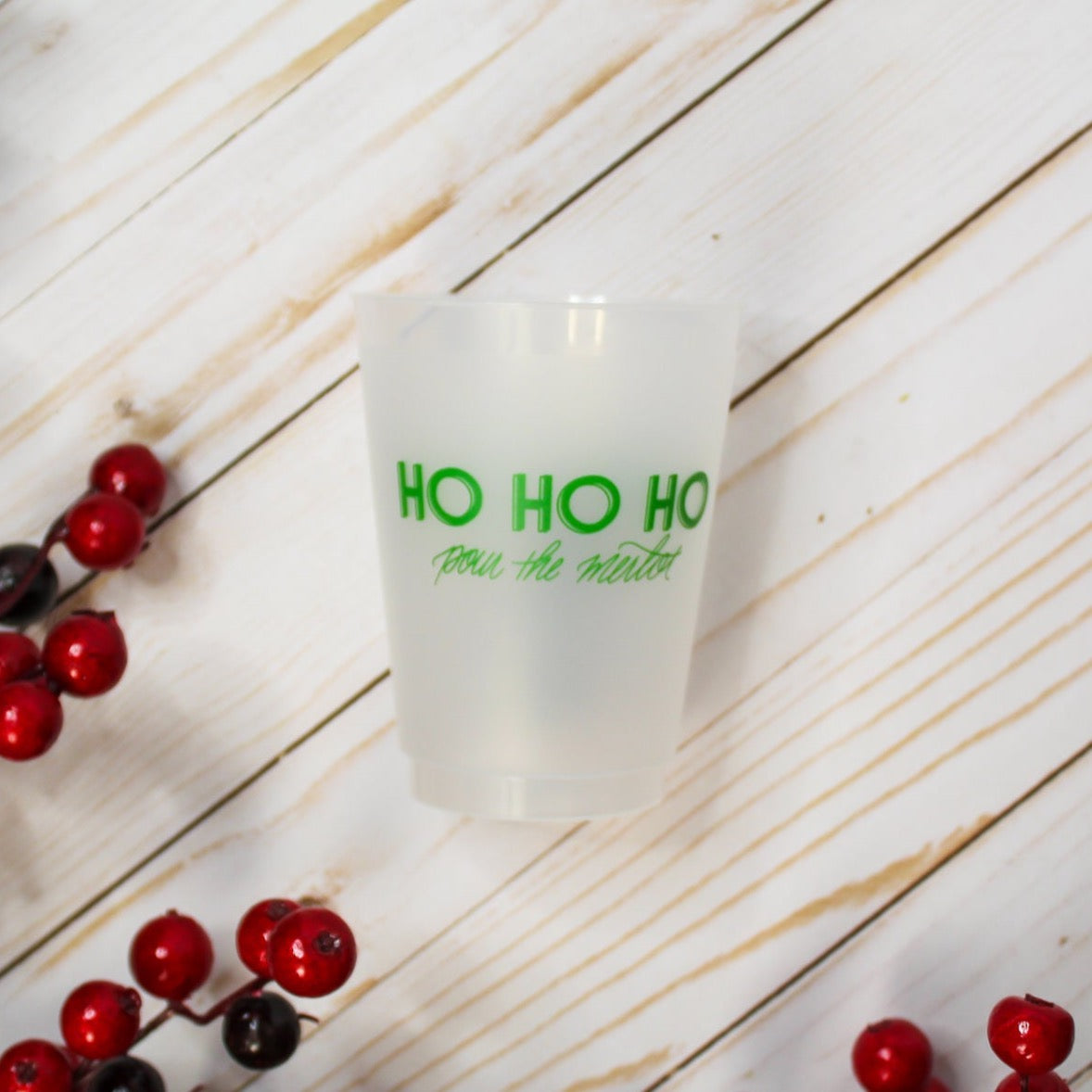 Christmas plastic cup. Ho Ho Ho Pour the Merlot. Frosted Shatterproof - Top Rack Dishwasher Safe - BPA Free - Recyclable