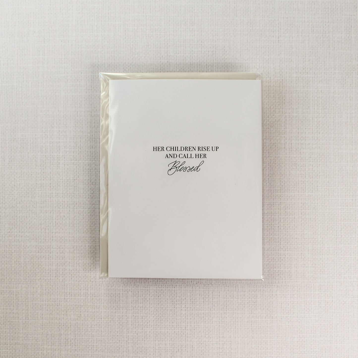 Card reads: "Her Children Rise Up And Call Her Blessed." Each card features digitized hand calligraphy, is printed on a heavy white card stock paper and includes a matching envelope. Cards measure 5.5"x4.25" folded, open horizontally and are blank on the inside.