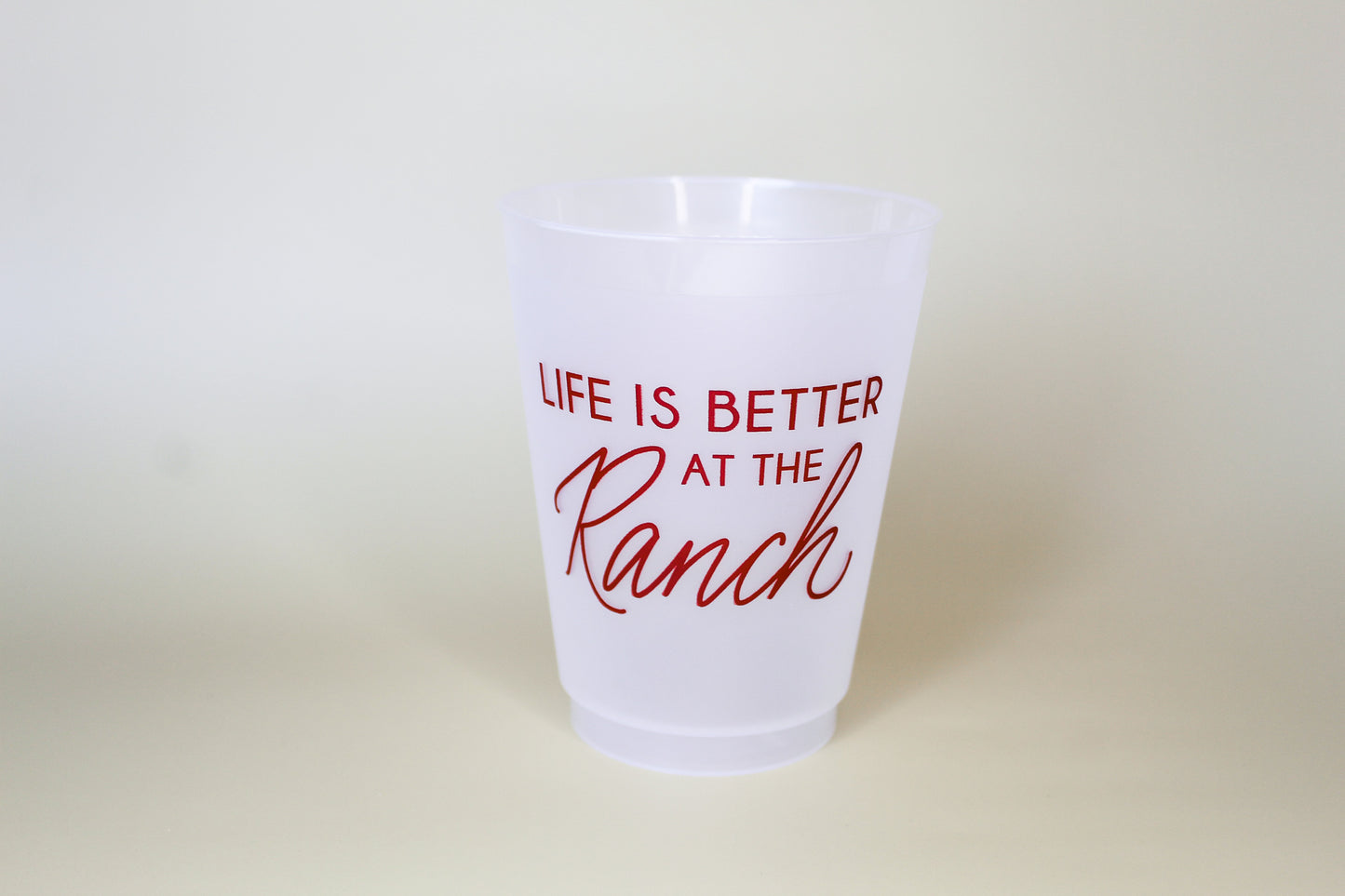 "Life is better at the Ranch" dishwasher safe and shatterproof cups