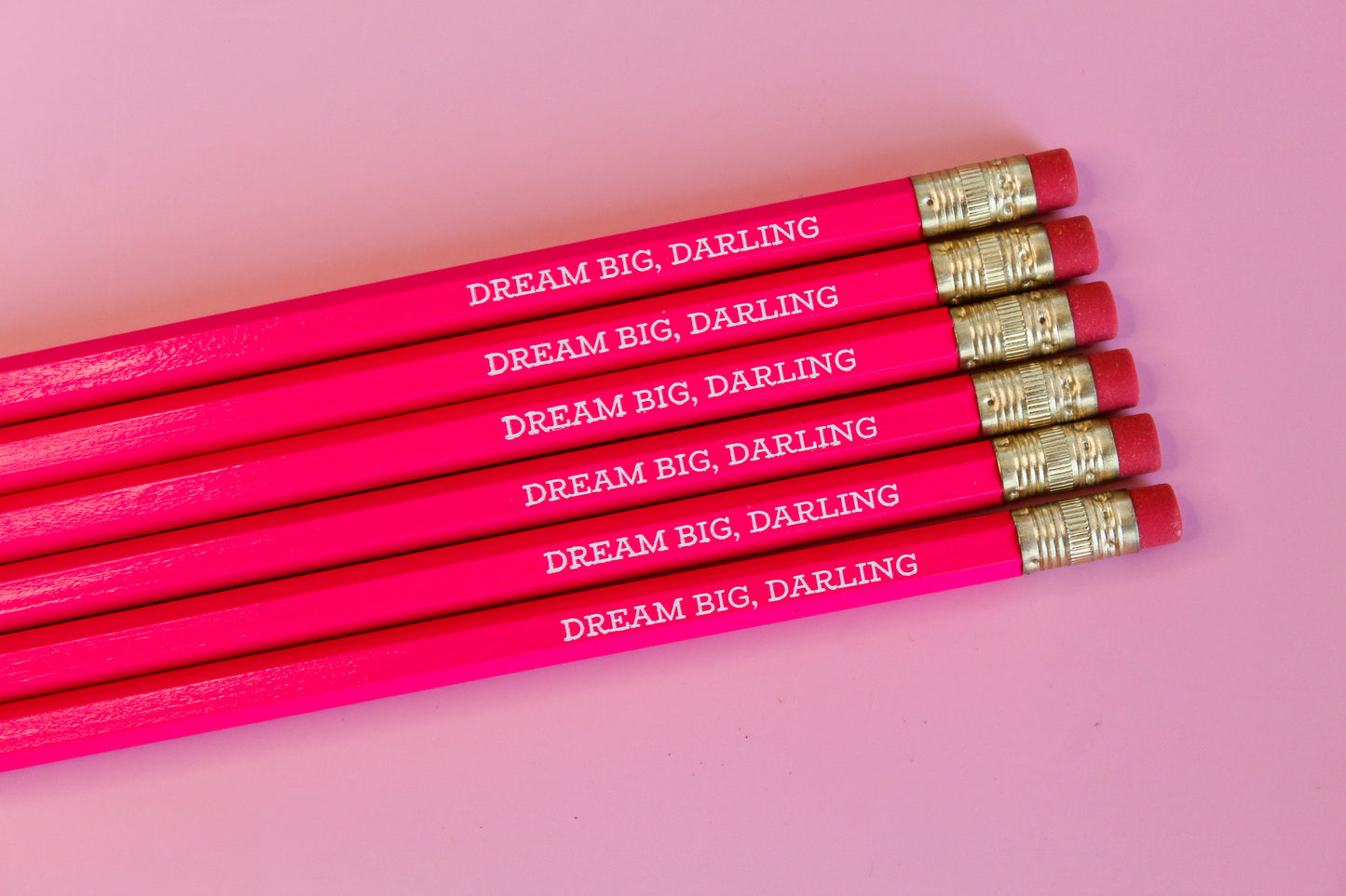 6 Standard Hex Shaped Pencils, neon pink pencils, Dream Big Darling pink pencil set