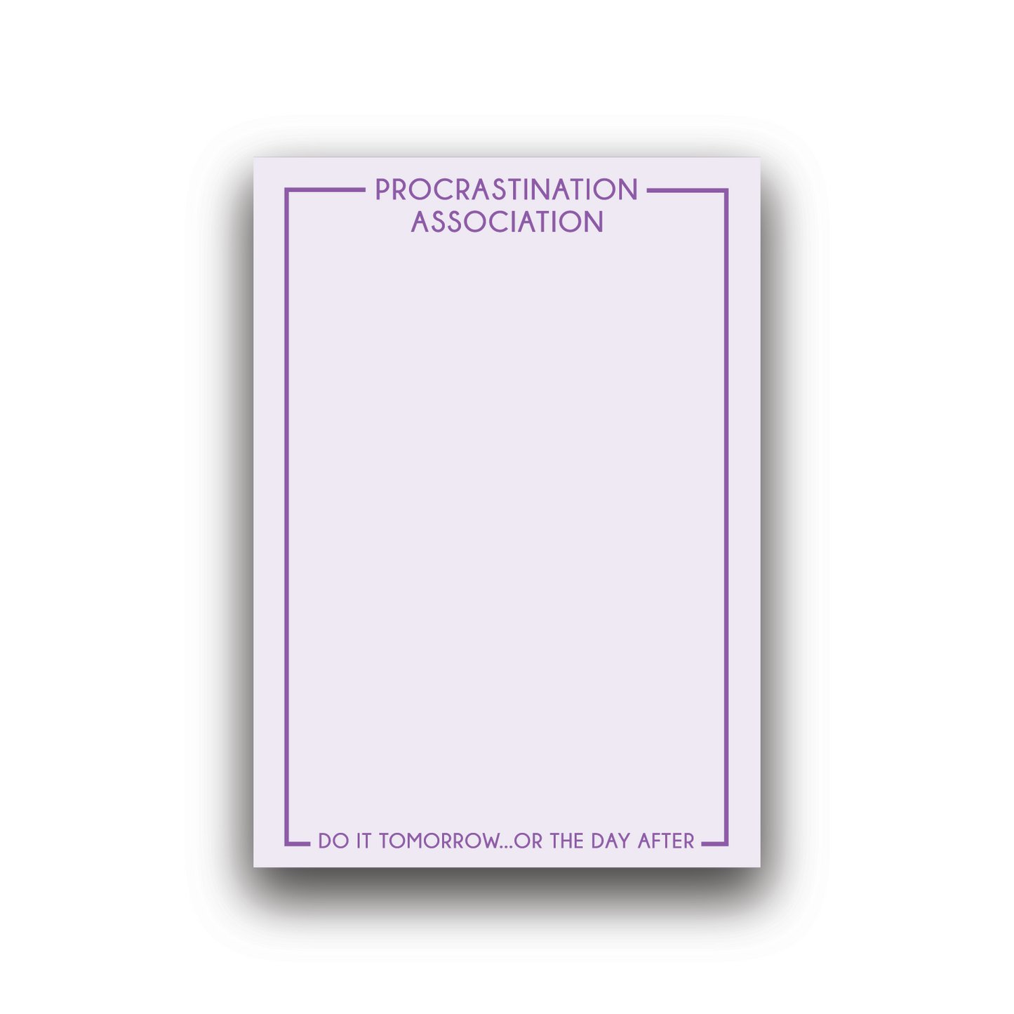 Procrastination notepad
Funny notepad gift
Humorous desk accessory
Gift for procrastinators
Procrastinator stationery
Witty notepad for work
5x7 to-do list pad
Tear-off notepad
Full-color notepad
Made in USA stationery
Funny gifts for coworkers
Office desk humor
Productivity notepad
Lighthearted notepad gift
Gift for overthinkers