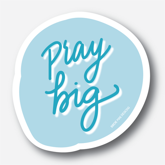 'Pray Big' Sticker