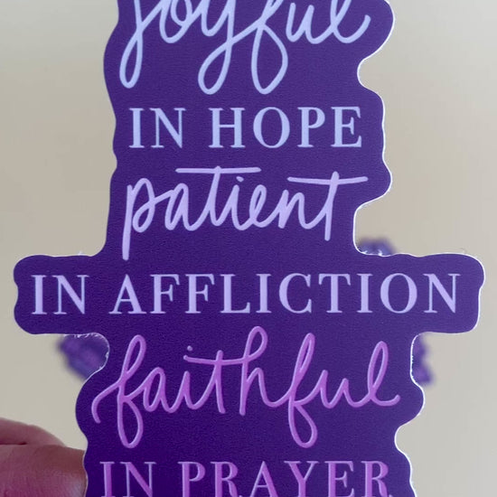 Joyful in Hope Patient in Affliction Faithful in Prayer Sticker christian sticker, faith sticker, bible verse sticker, inspirational sticker