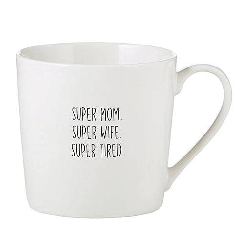Super Mom. Super Wife. Super Tired. Cafe Mug